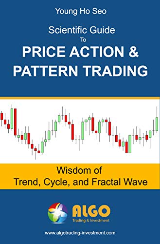 Scientific Guide To Price Action and Pattern Trading: Wisdom of Trend, Cycle, and Fractal Wave - Epub + Converted Pdf